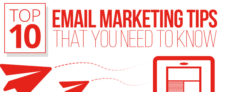 10 Email Marketing Tips You Need To Know